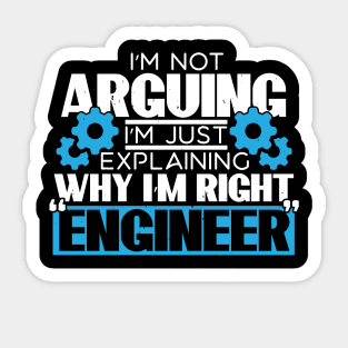 Engineer Funny, I'm Not Arguing Gift, Engineer Gift Idea Sticker